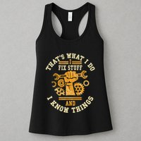 That's What I Do I Fix Stuff And I Know Things Funny Saying Womens Tank Top