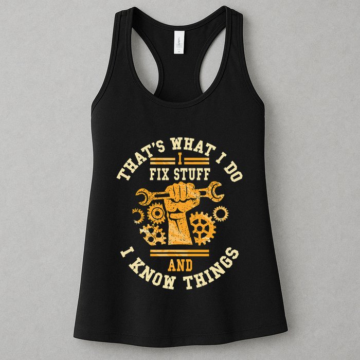 That's What I Do I Fix Stuff And I Know Things Funny Saying Womens Tank Top