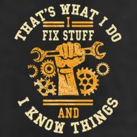 That's What I Do I Fix Stuff And I Know Things Funny Saying Trucker Hat