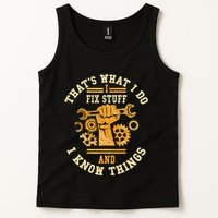 That's What I Do I Fix Stuff And I Know Things Funny Saying Tank Top