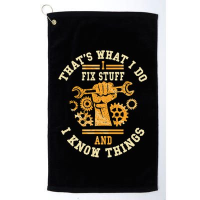 That's What I Do I Fix Stuff And I Know Things Funny Saying Golf Towel