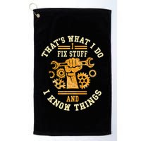That's What I Do I Fix Stuff And I Know Things Funny Saying Golf Towel