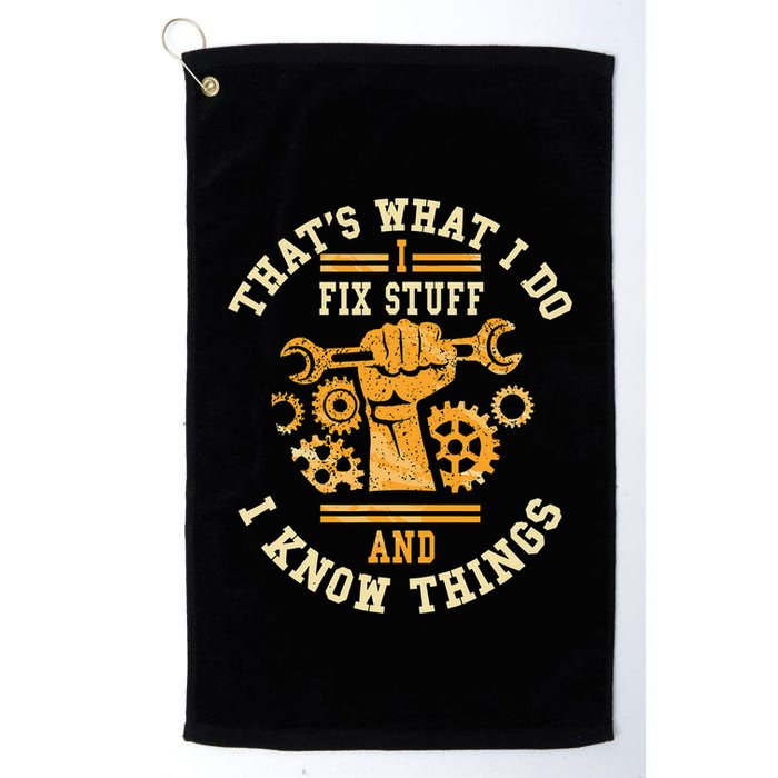 That's What I Do I Fix Stuff And I Know Things Funny Saying Golf Towel