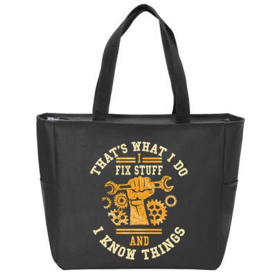 That's What I Do I Fix Stuff And I Know Things Funny Saying Zip Tote Bag