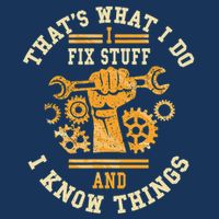 That's What I Do I Fix Stuff And I Know Things Funny Saying Infant Baby Jersey Bodysuit