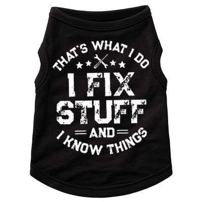 Thats What I Do I Fix Stuff And I Know Things Vintage Doggie Tank