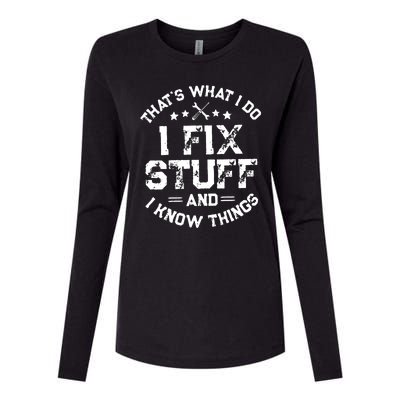 Thats What I Do I Fix Stuff And I Know Things Vintage Womens Cotton Relaxed Long Sleeve T-Shirt