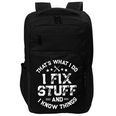Thats What I Do I Fix Stuff And I Know Things Vintage Impact Tech Backpack