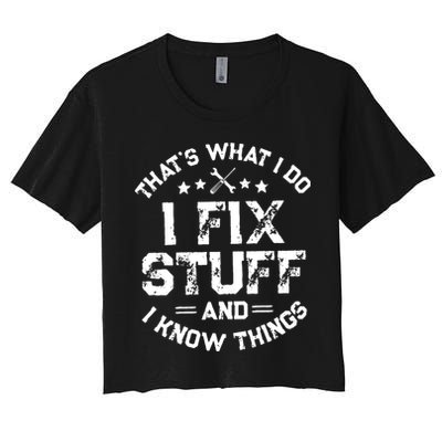 Thats What I Do I Fix Stuff And I Know Things Vintage Crop Top