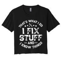 Thats What I Do I Fix Stuff And I Know Things Vintage Crop Top