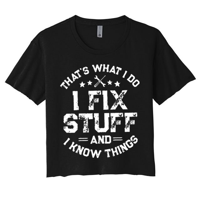 Thats What I Do I Fix Stuff And I Know Things Vintage Crop Top
