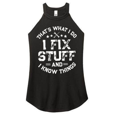 Thats What I Do I Fix Stuff And I Know Things Vintage Women's Perfect Tri Rocker Tank