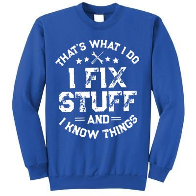 Thats What I Do I Fix Stuff And I Know Things Vintage Sweatshirt