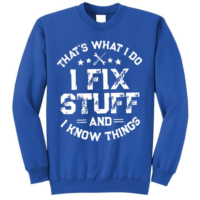 Thats What I Do I Fix Stuff And I Know Things Vintage Sweatshirt