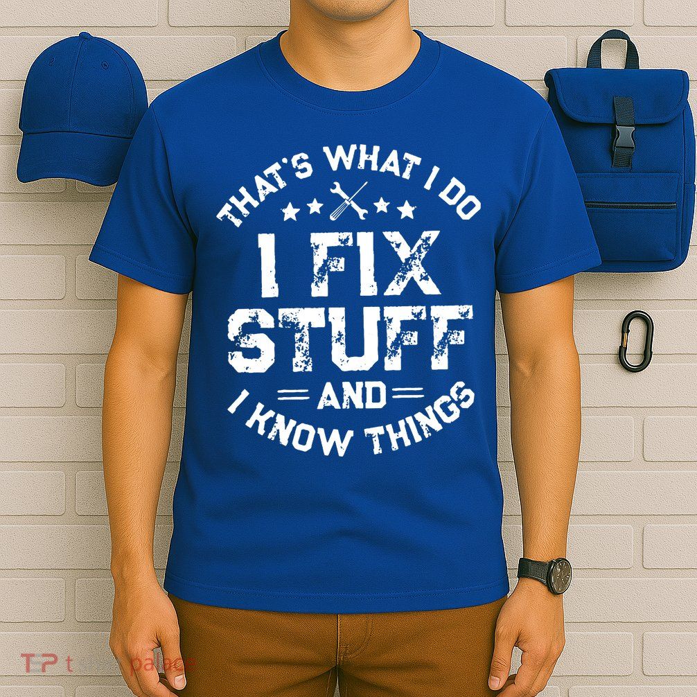 Thats What I Do I Fix Stuff And I Know Things Vintage T-Shirt
