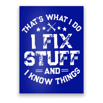 Thats What I Do I Fix Stuff And I Know Things Vintage Poster