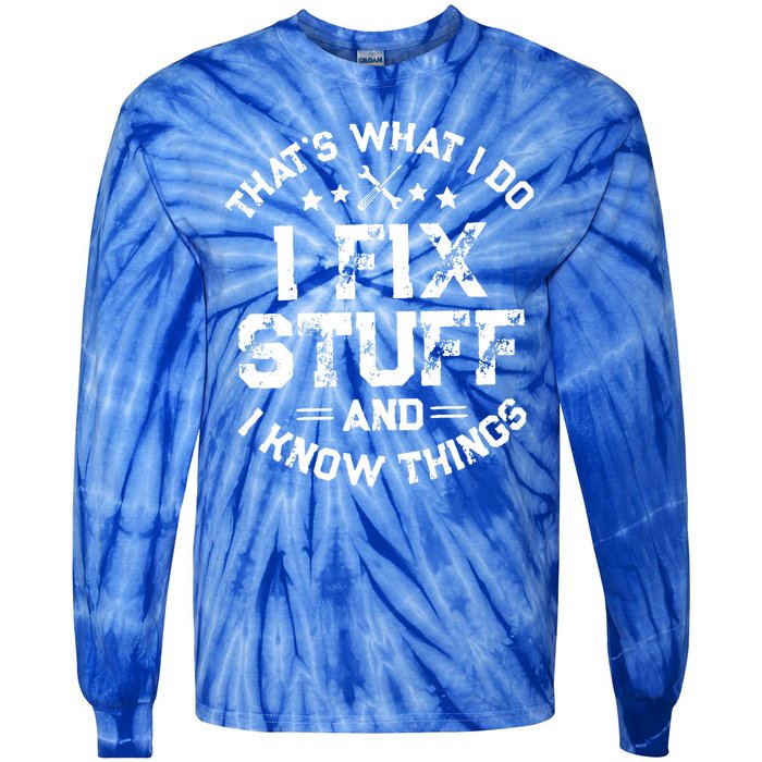 Thats What I Do I Fix Stuff And I Know Things Vintage Tie-Dye Long Sleeve Shirt