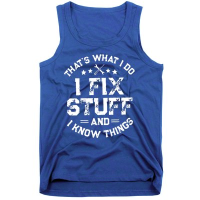 Thats What I Do I Fix Stuff And I Know Things Vintage Tank Top