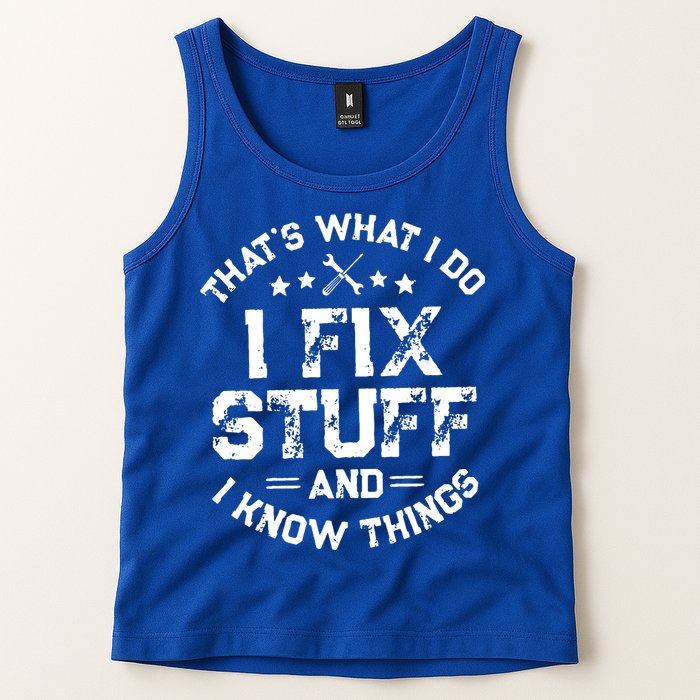 Thats What I Do I Fix Stuff And I Know Things Vintage Tank Top