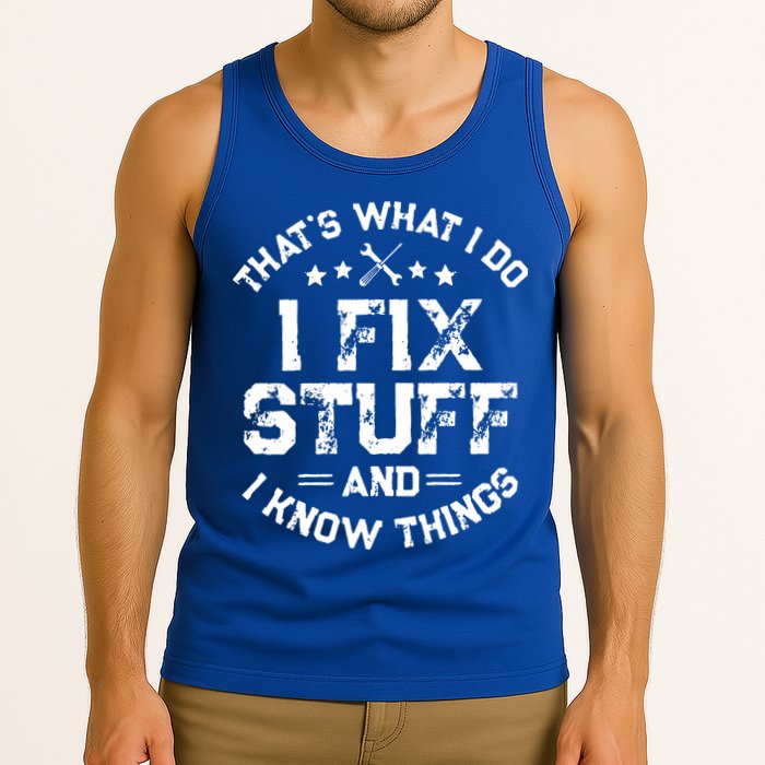 Thats What I Do I Fix Stuff And I Know Things Vintage Tank Top