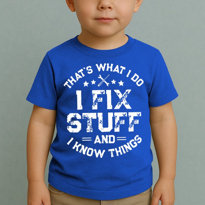 Thats What I Do I Fix Stuff And I Know Things Vintage Toddler T-Shirt