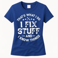 Thats What I Do I Fix Stuff And I Know Things Vintage Womens T-Shirt