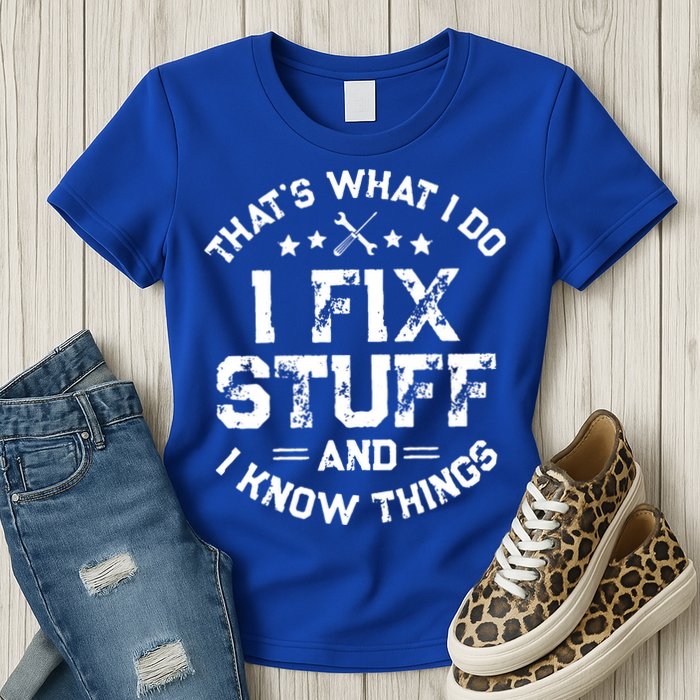 Thats What I Do I Fix Stuff And I Know Things Vintage Womens T-Shirt