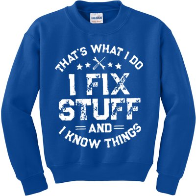 Thats What I Do I Fix Stuff And I Know Things Vintage Kids Sweatshirt