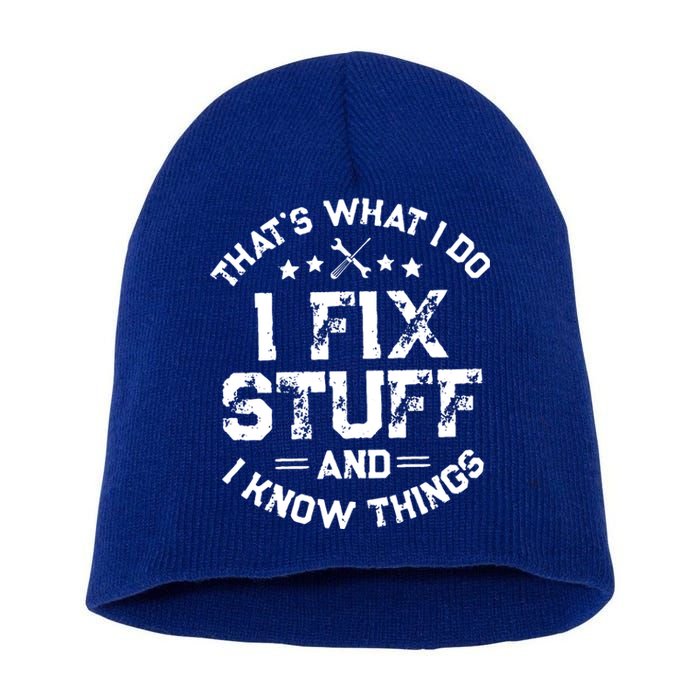 Thats What I Do I Fix Stuff And I Know Things Vintage Short Acrylic Beanie