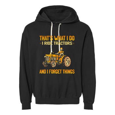 ThatS What I Do I Ride Tractors Garment-Dyed Fleece Hoodie