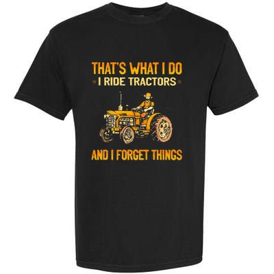 ThatS What I Do I Ride Tractors Garment-Dyed Heavyweight T-Shirt