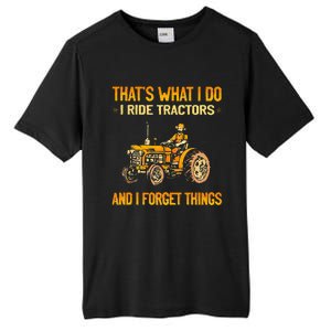 ThatS What I Do I Ride Tractors Tall Fusion ChromaSoft Performance T-Shirt