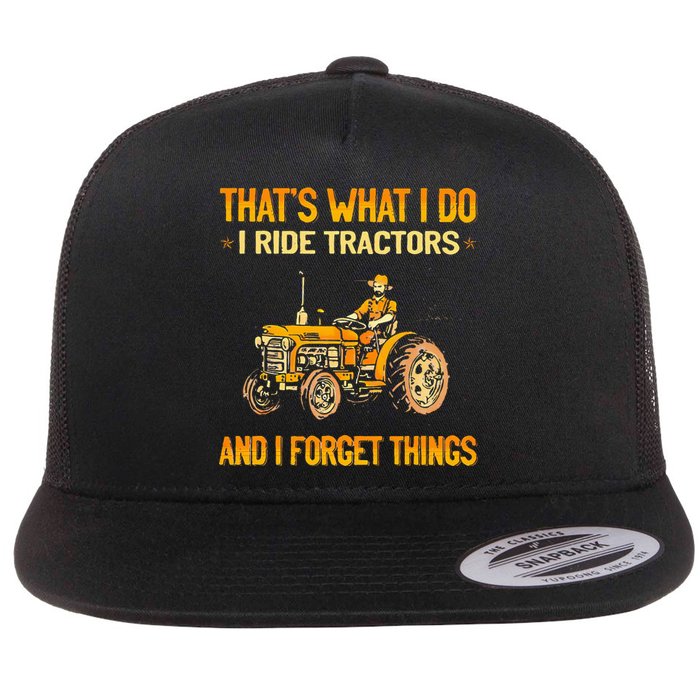 ThatS What I Do I Ride Tractors Flat Bill Trucker Hat