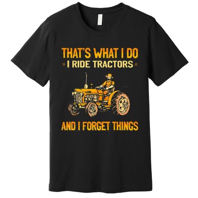 ThatS What I Do I Ride Tractors Premium T-Shirt