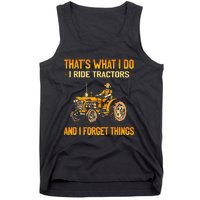 ThatS What I Do I Ride Tractors Tank Top