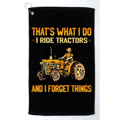 ThatS What I Do I Ride Tractors Platinum Collection Golf Towel