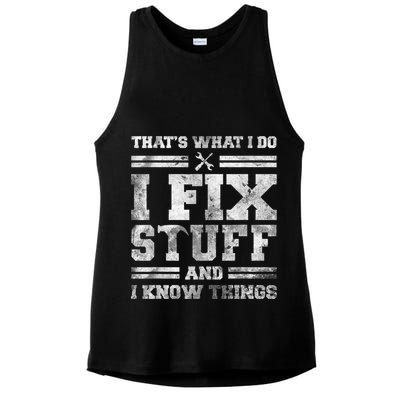 That's What I Do I Fix Stuff And I Know Things Funny Saying Ladies PosiCharge Tri-Blend Wicking Tank