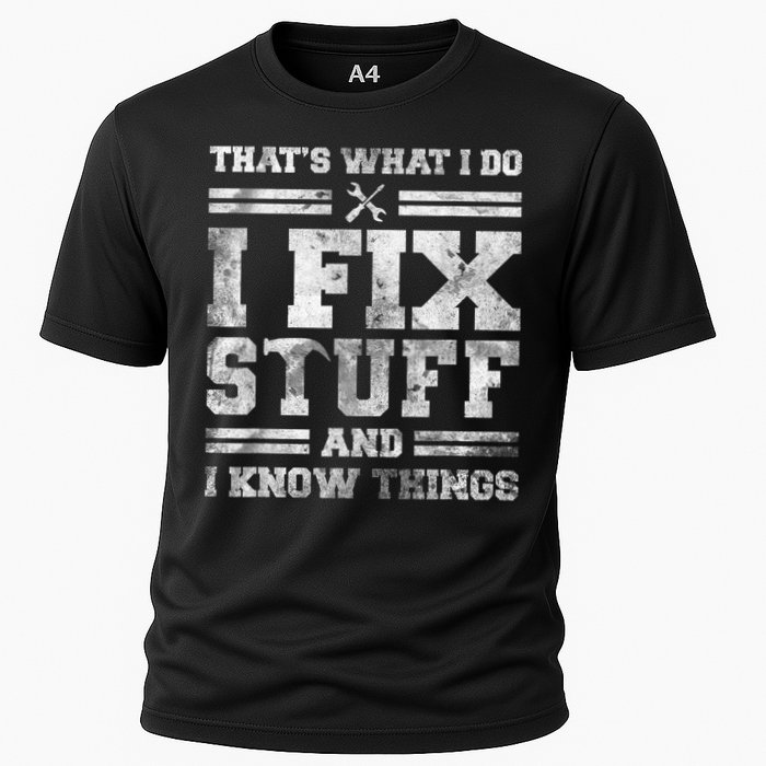 That's What I Do I Fix Stuff And I Know Things Funny Saying Performance Shirt