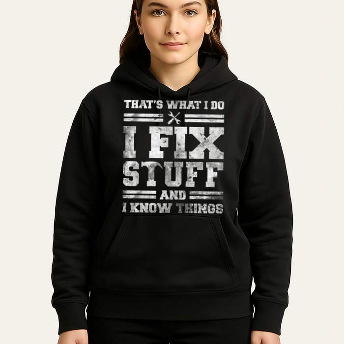 That's What I Do I Fix Stuff And I Know Things Funny Saying Hoodie