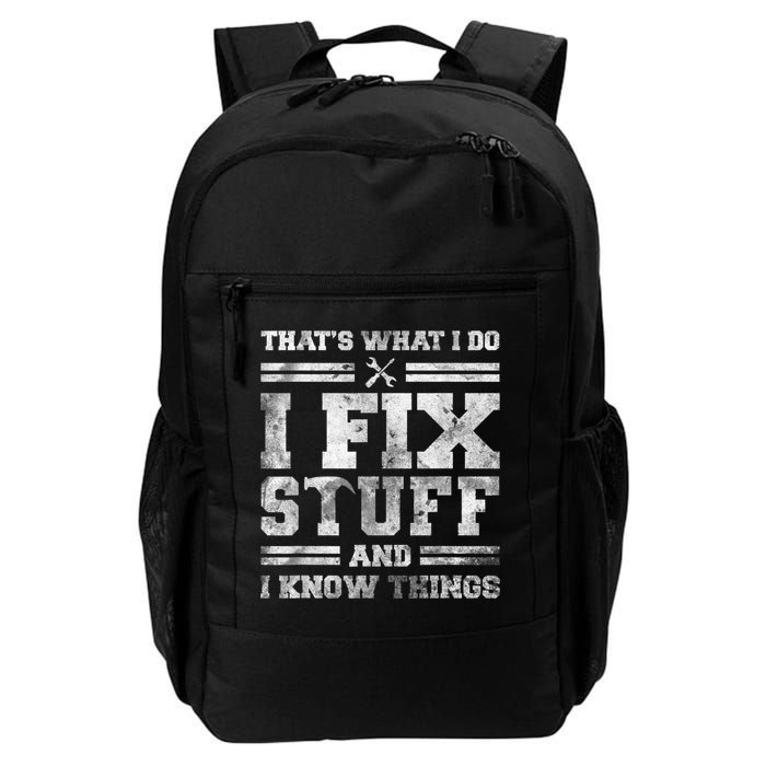 That's What I Do I Fix Stuff And I Know Things Funny Saying Backpack