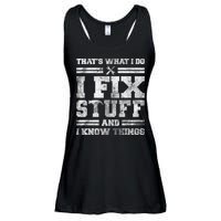 That's What I Do I Fix Stuff And I Know Things Funny Saying Ladies Essential Flowy Tank