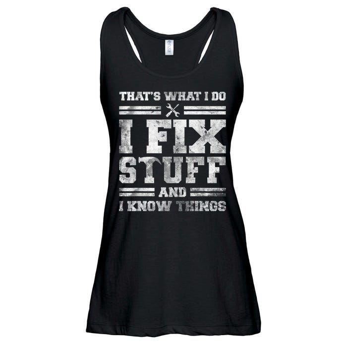 That's What I Do I Fix Stuff And I Know Things Funny Saying Ladies Essential Flowy Tank