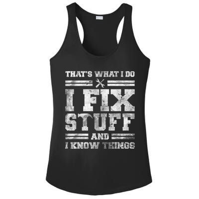 That's What I Do I Fix Stuff And I Know Things Funny Saying Ladies PosiCharge Competitor Racerback Tank
