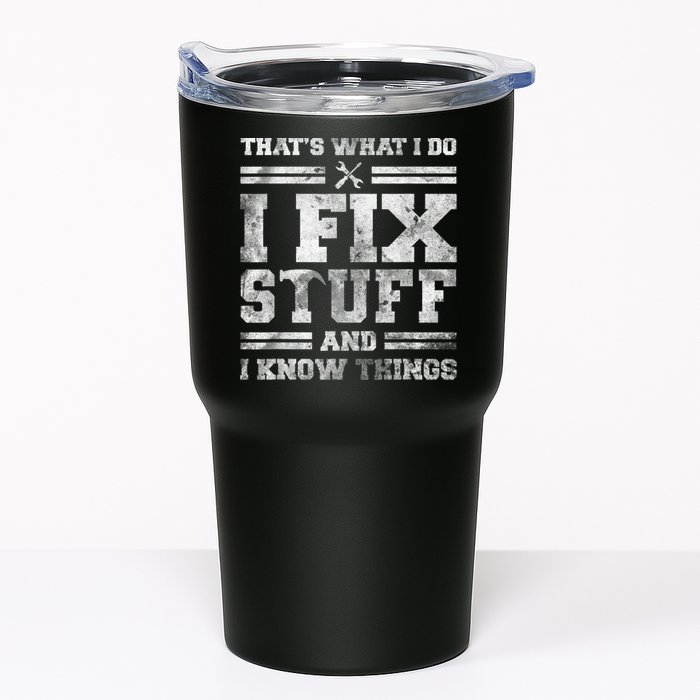 That's What I Do I Fix Stuff And I Know Things Funny Saying Tumbler