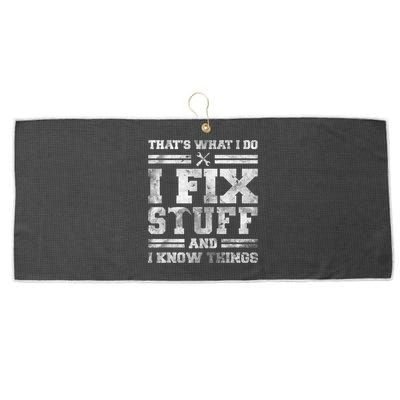 That's What I Do I Fix Stuff And I Know Things Funny Saying Large Microfiber Waffle Golf Towel