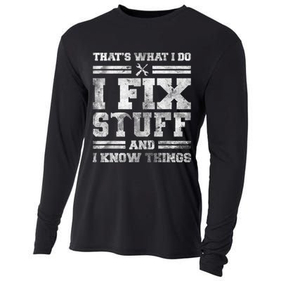 That's What I Do I Fix Stuff And I Know Things Funny Saying Cooling Performance Long Sleeve Crew