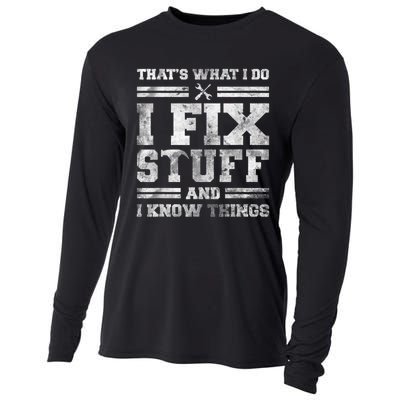 That's What I Do I Fix Stuff And I Know Things Funny Saying Cooling Performance Long Sleeve Crew