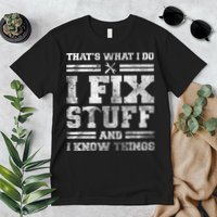 That's What I Do I Fix Stuff And I Know Things Funny Saying Premium T-Shirt