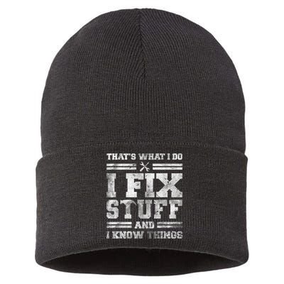 That's What I Do I Fix Stuff And I Know Things Funny Saying Sustainable Knit Beanie