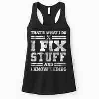 That's What I Do I Fix Stuff And I Know Things Funny Saying Womens Tank Top